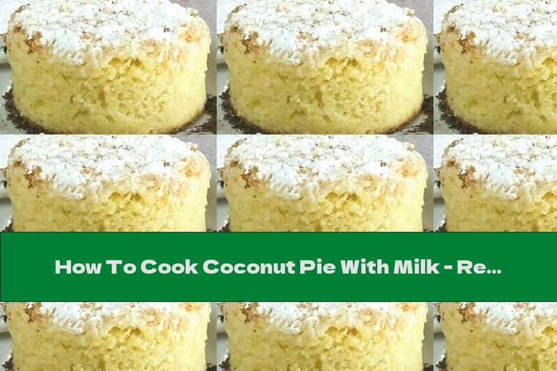 How To Cook Coconut Pie With Milk - Recipe
