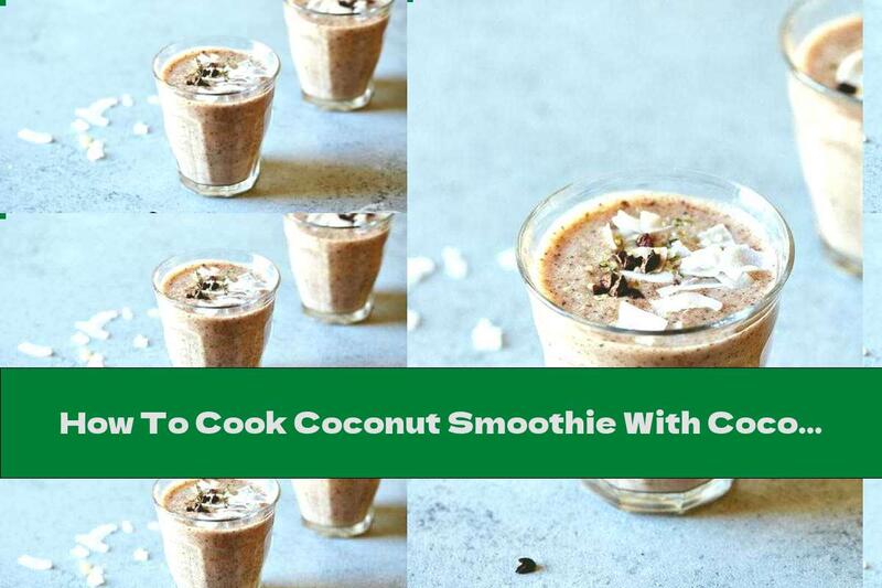 How To Cook Coconut Smoothie With Cocoa, Hemp Seeds And Bananas - Recipe