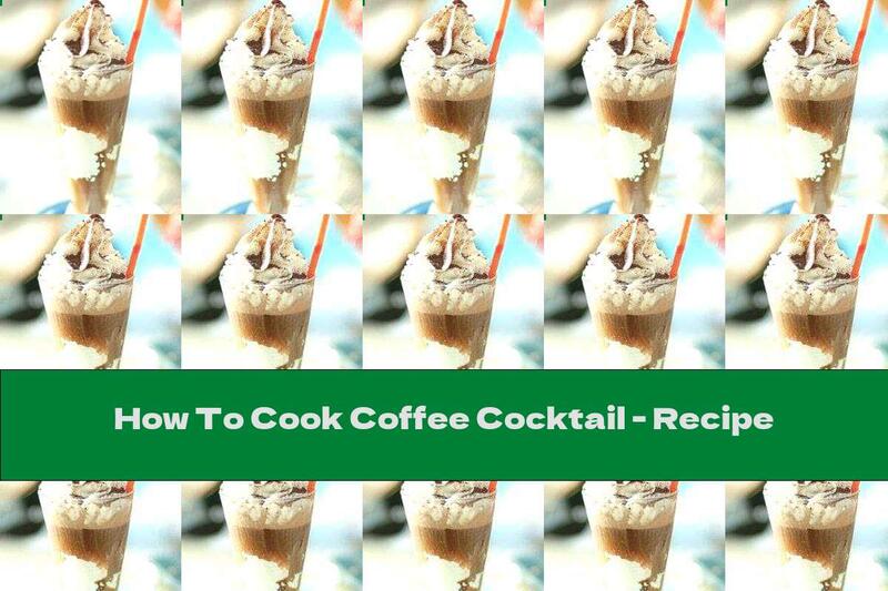 How To Cook Coffee Cocktail - Recipe