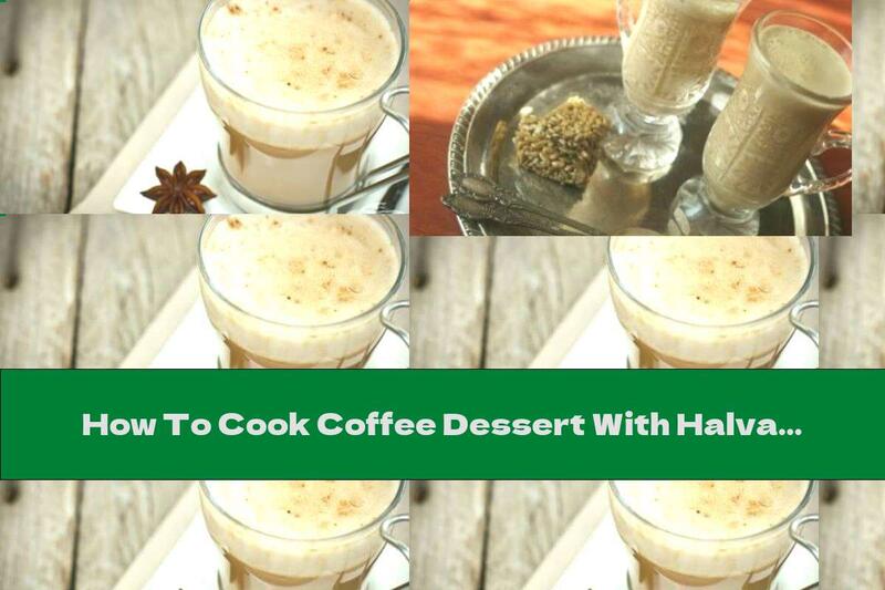 How To Cook Coffee Dessert With Halva And Cream - Recipe