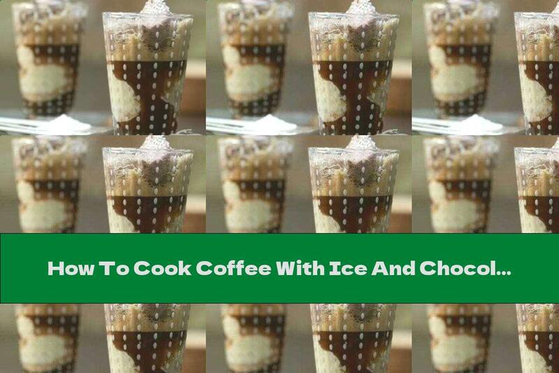 How To Cook Coffee With Ice And Chocolate Foam - Recipe