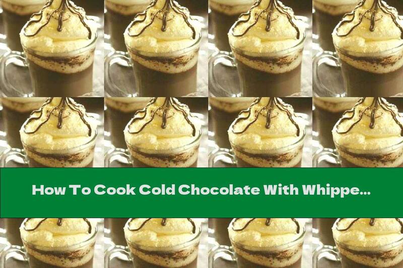 How To Cook Cold Chocolate With Whipped Cream - Recipe