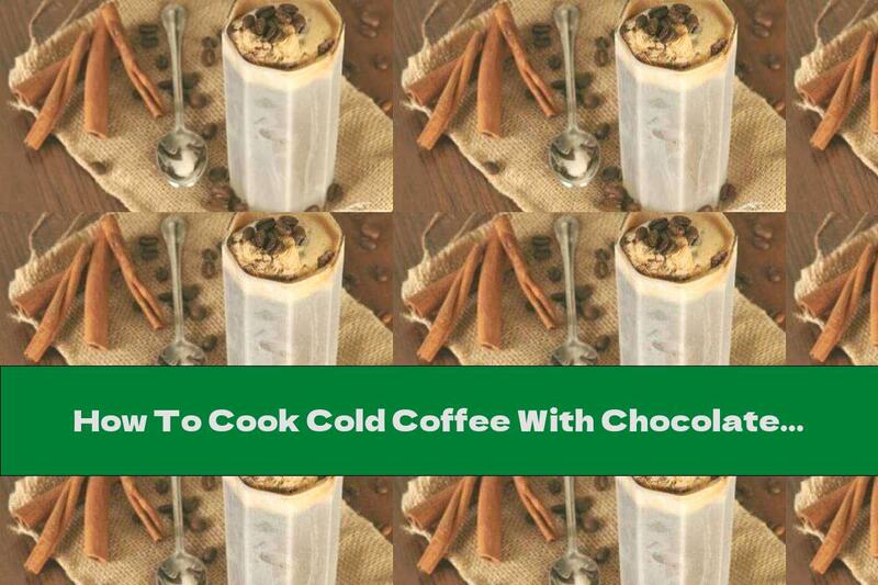 How To Cook Cold Coffee With Chocolate, Cinnamon And Ice Cream - Recipe