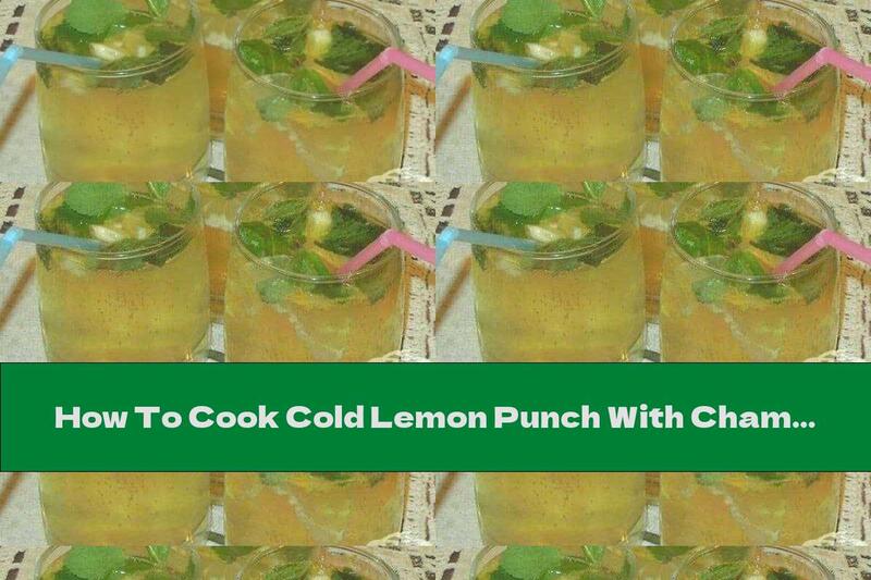 How To Cook Cold Lemon Punch With Champagne - Recipe