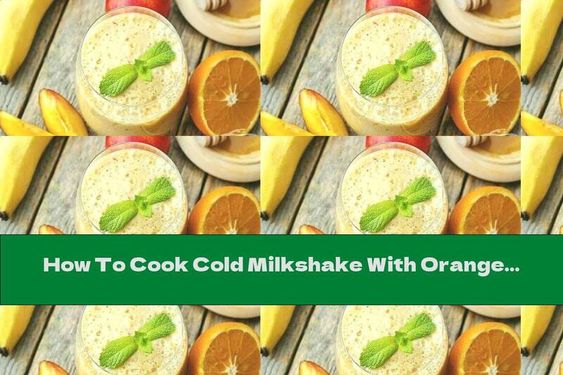 How To Cook Cold Milkshake With Orange Juice And Banana - Recipe