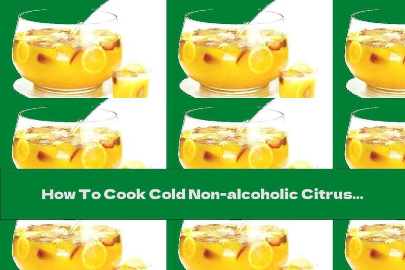 How To Cook Cold Non-alcoholic Citrus Punch - Recipe