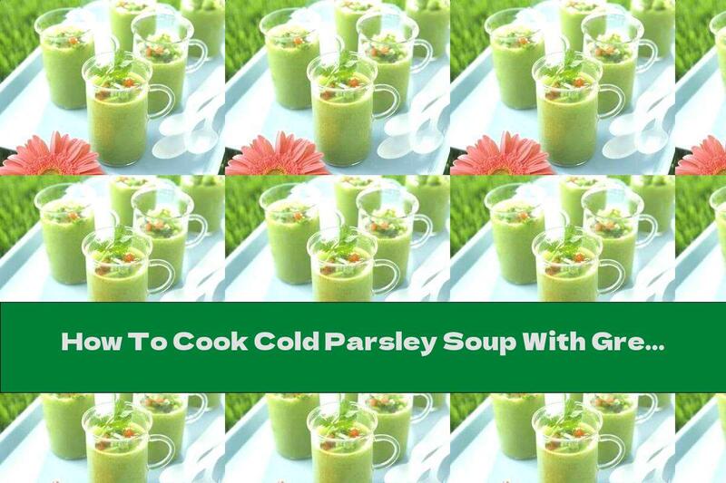 How To Cook Cold Parsley Soup With Green Onions - Recipe