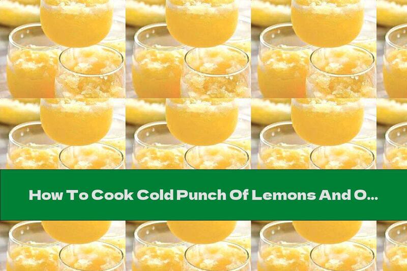 How To Cook Cold Punch Of Lemons And Oranges With Champagne - Recipe