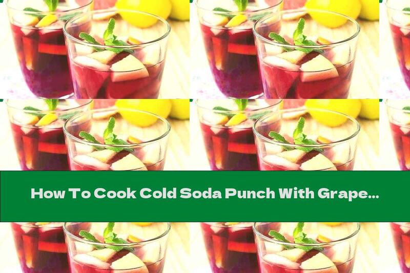 How To Cook Cold Soda Punch With Grapefruit - Recipe