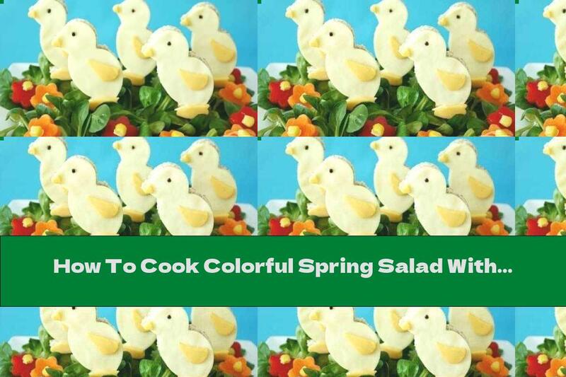 How To Cook Colorful Spring Salad With Chickens - Recipe