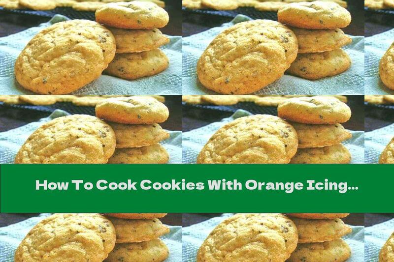 How To Cook Cookies With Orange Icing - Recipe