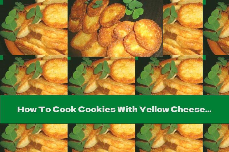 How To Cook Cookies With Yellow Cheese - Recipe
