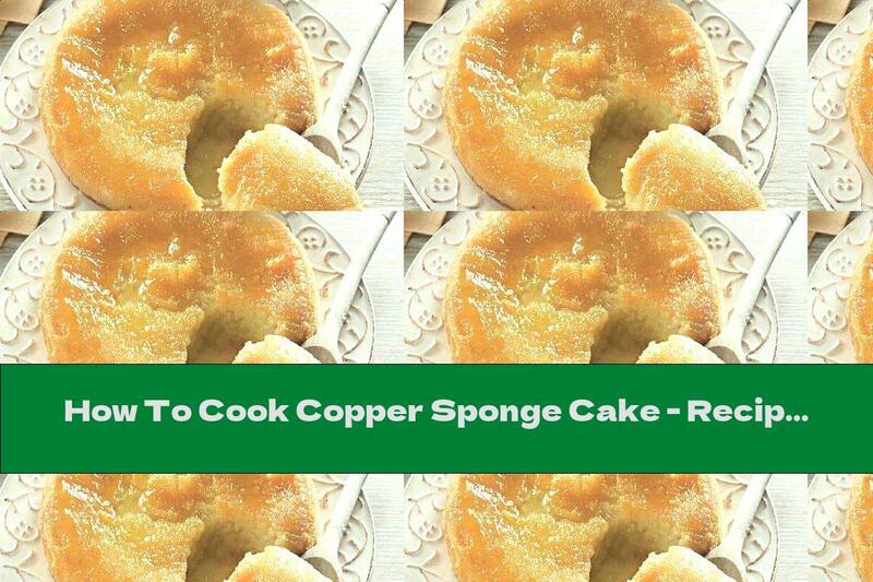How To Cook Copper Sponge Cake - Recipe