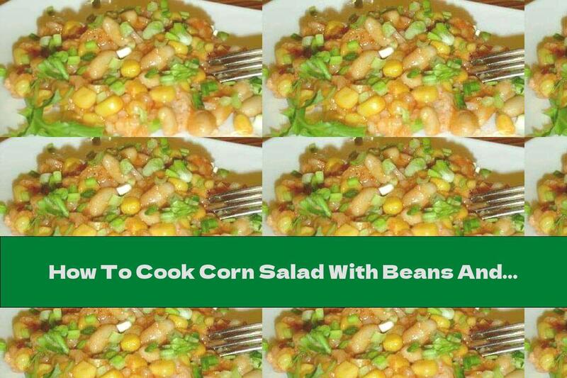 How To Cook Corn Salad With Beans And Rice - Recipe
