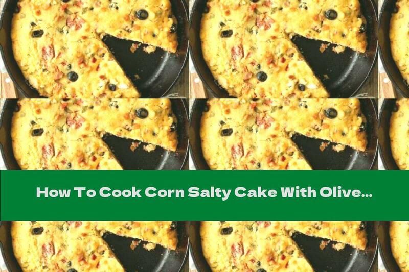 How To Cook Corn Salty Cake With Olives And Aromatic Oil - Recipe