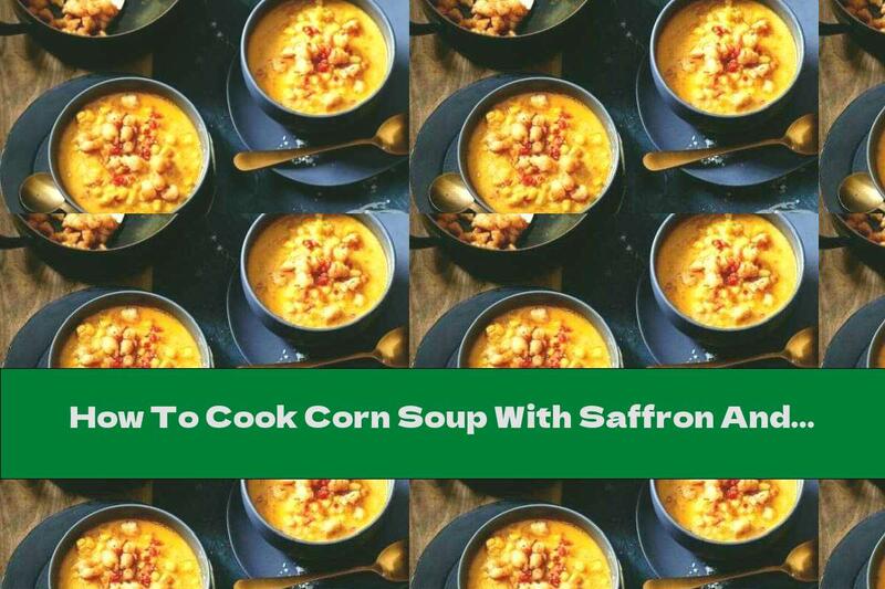 How To Cook Corn Soup With Saffron And Shrimp - Recipe