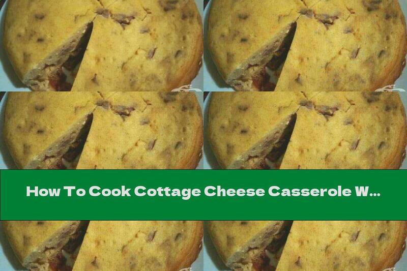 How To Cook Cottage Cheese Casserole With Semolina And Bananas - Recipe