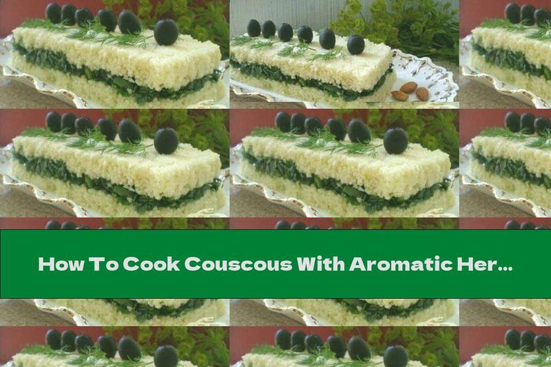 How To Cook Couscous With Aromatic Herbs And Almonds - Recipe