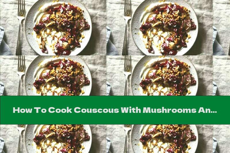 How To Cook Couscous With Mushrooms And Ricotta - Recipe