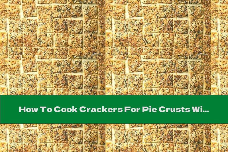 How To Cook Crackers For Pie Crusts With Sesame And Cheese - Recipe