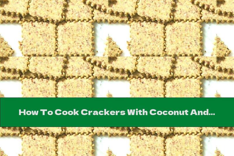 How To Cook Crackers With Coconut And Almond Flour - Recipe