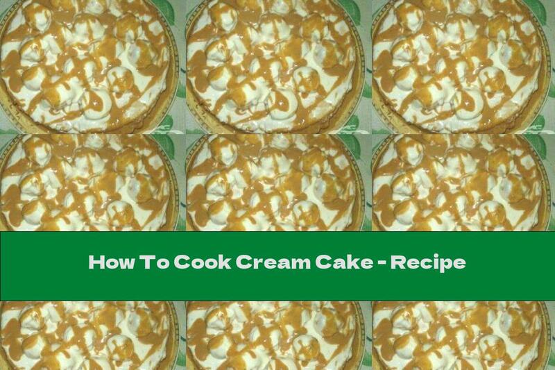 How To Cook Cream Cake - Recipe