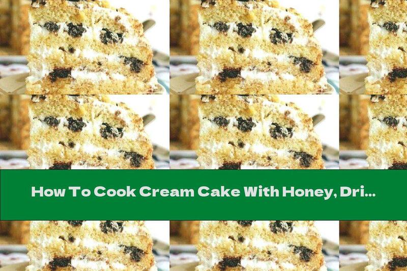 How To Cook Cream Cake With Honey, Dried Fruits And Almonds - Recipe