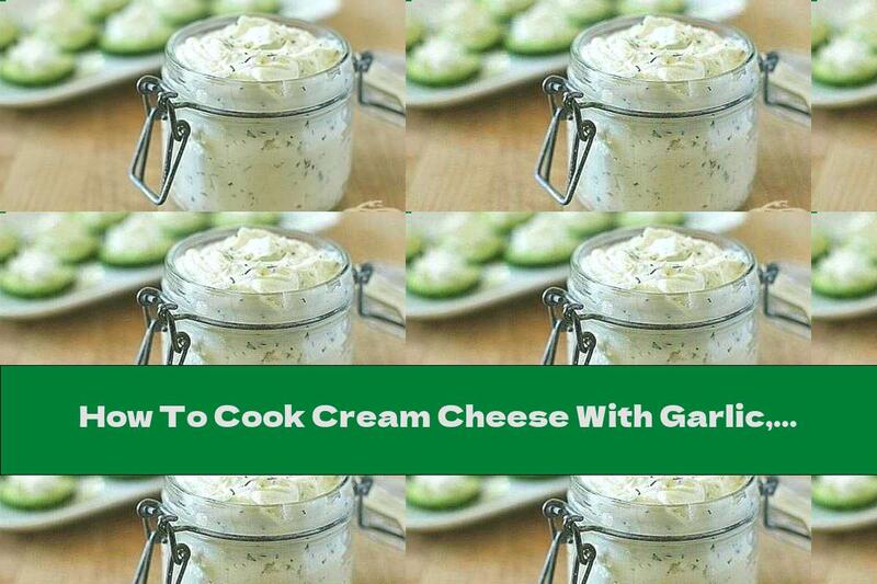 How To Cook Cream Cheese With Garlic, Butter And Herbs - Recipe