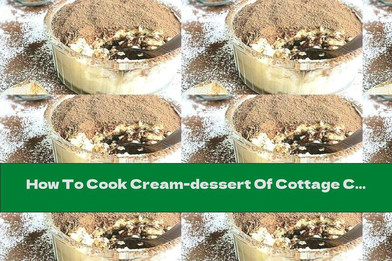 How To Cook Cream-dessert Of Cottage Cheese With Biscuits, Cream And Cinnamon - Recipe