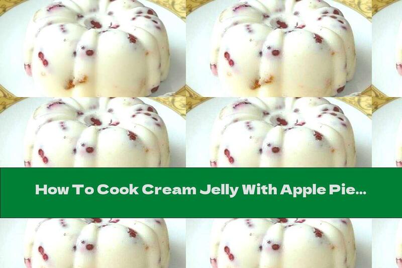 How To Cook Cream Jelly With Apple Pieces - Recipe