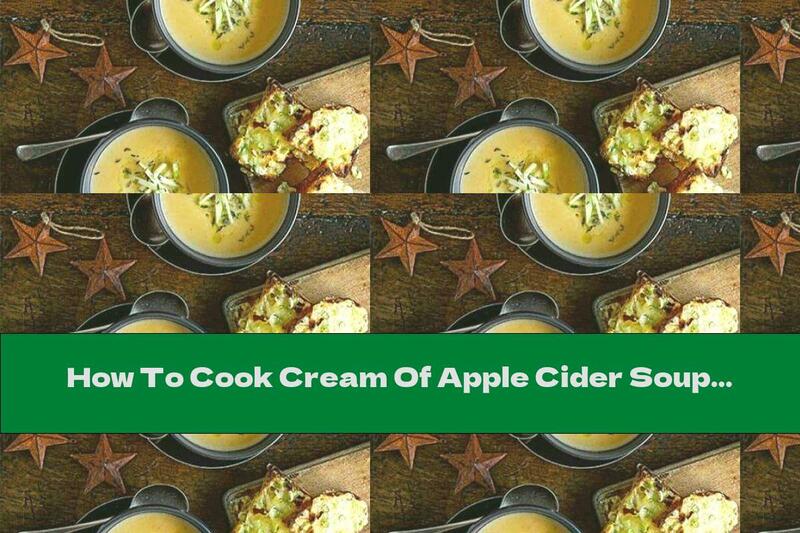 How To Cook Cream Of Apple Cider Soup With Toasted Cheese Baguettes - Recipe