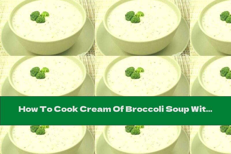 How To Cook Cream Of Broccoli Soup With Melted Cheese And Garlic - Recipe