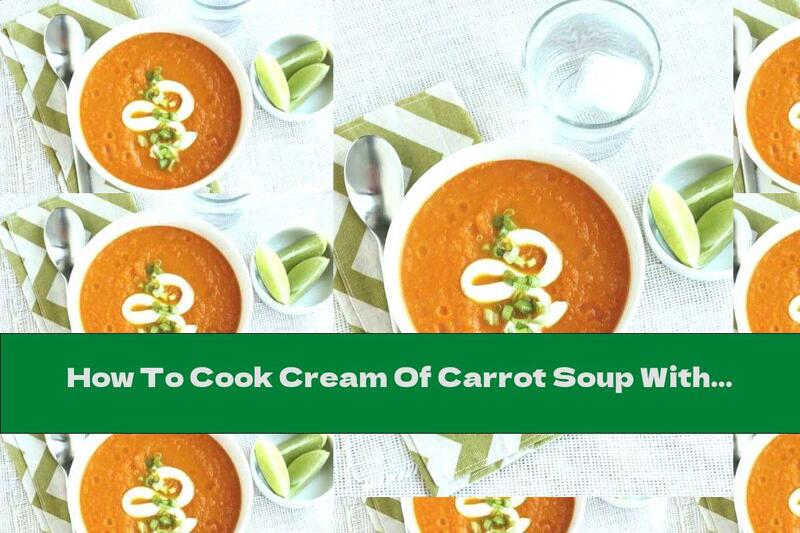 How To Cook Cream Of Carrot Soup With Ginger And Lime - Recipe