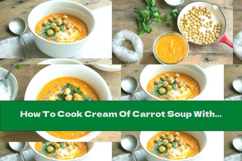 How To Cook Cream Of Carrot Soup With Roasted Chickpeas - Recipe