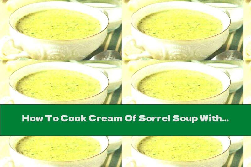 How To Cook Cream Of Sorrel Soup With Potatoes - Recipe
