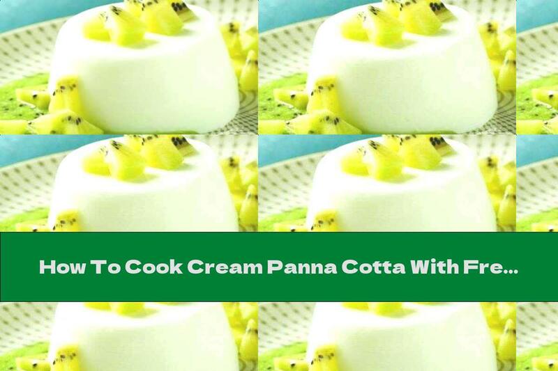 How To Cook Cream Panna Cotta With Fresh Milk And Vanilla - Recipe
