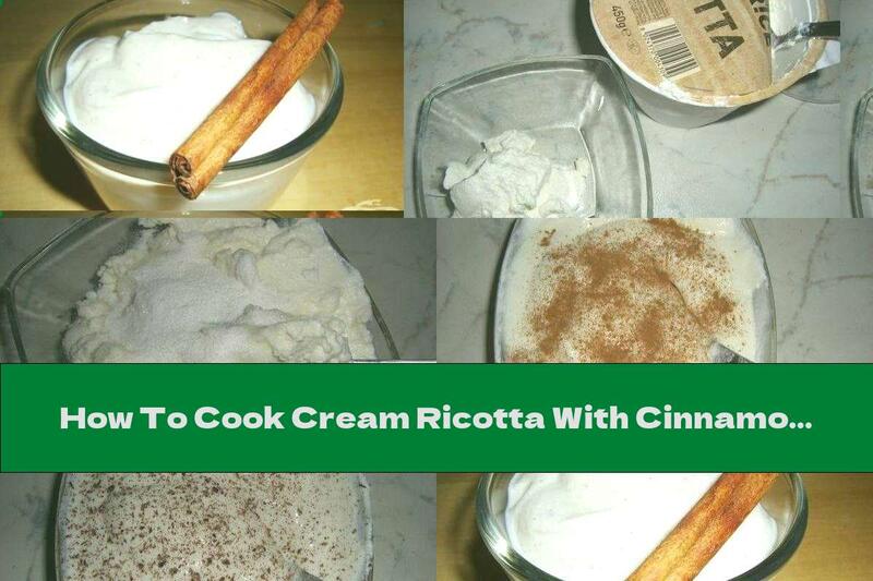 How To Cook Cream Ricotta With Cinnamon - Recipe