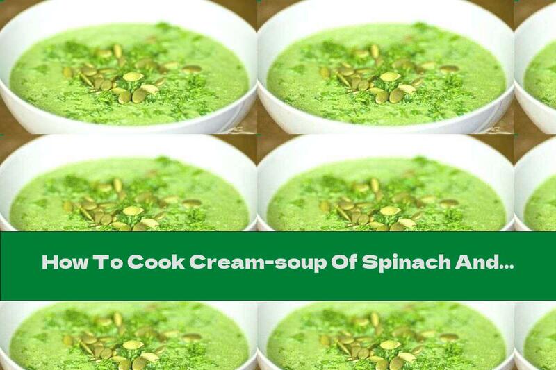How To Cook Cream-soup Of Spinach And Zucchini With Pumpkin Seeds And Garlic - Recipe