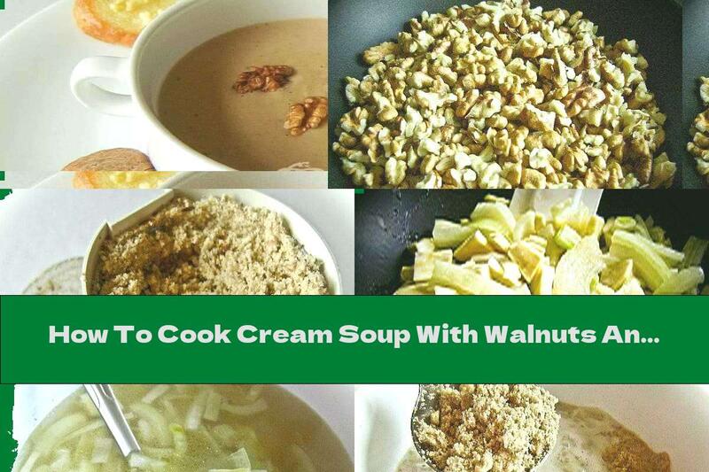 How To Cook Cream Soup With Walnuts And Parsnips - Recipe
