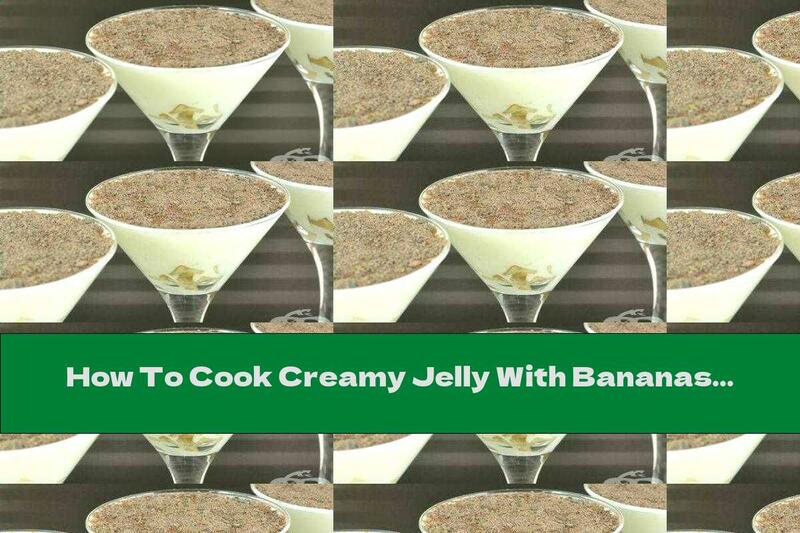 How To Cook Creamy Jelly With Bananas And Chocolate - Recipe