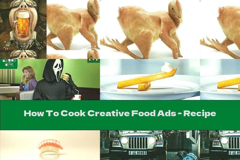 How To Cook Creative Food Ads - Recipe