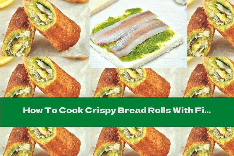 How To Cook Crispy Bread Rolls With Fish Filling And Pesto Sauce - Recipe
