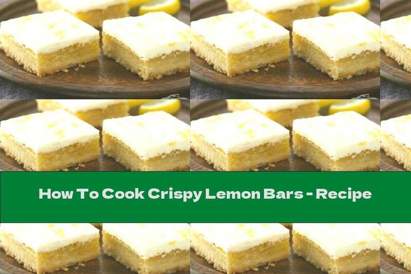 How To Cook Crispy Lemon Bars - Recipe