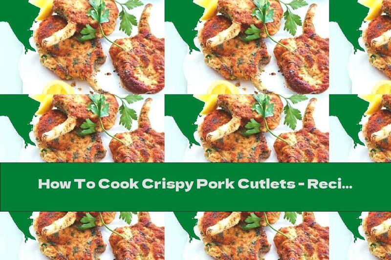 How To Cook Crispy Pork Cutlets - Recipe