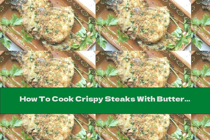 How To Cook Crispy Steaks With Butter In The Oven - Recipe