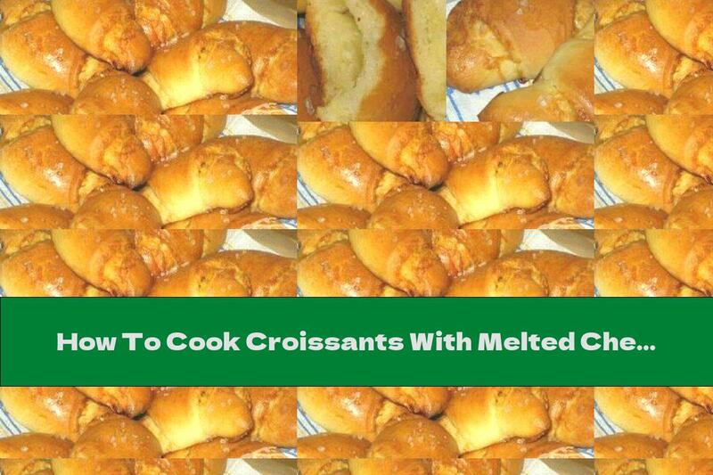 How To Cook Croissants With Melted Cheese And Yellow Cheese - Recipe
