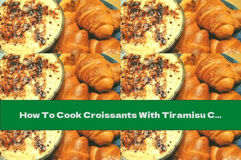 How To Cook Croissants With Tiramisu Cream And Homemade Mascarpone - Recipe