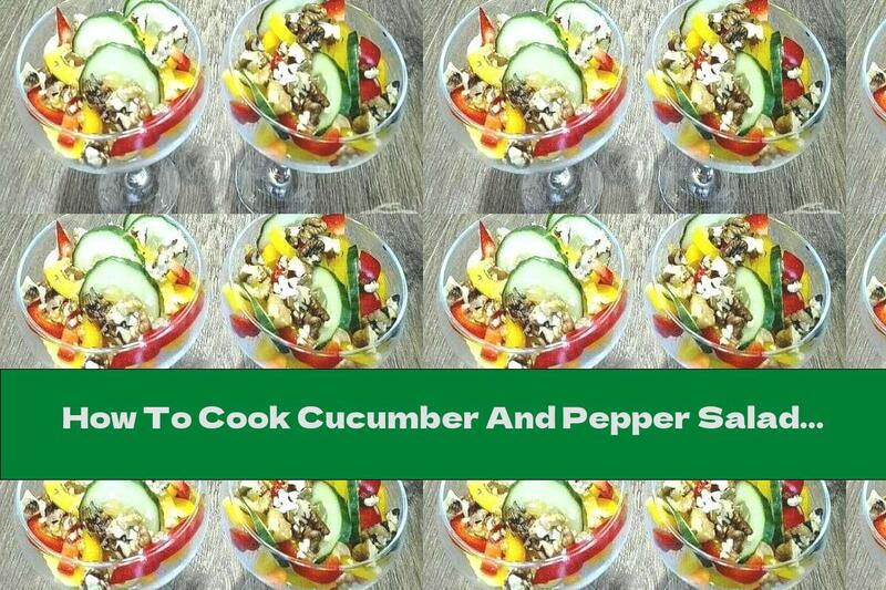 How To Cook Cucumber And Pepper Salad With Roasted Walnuts And Dill - Recipe
