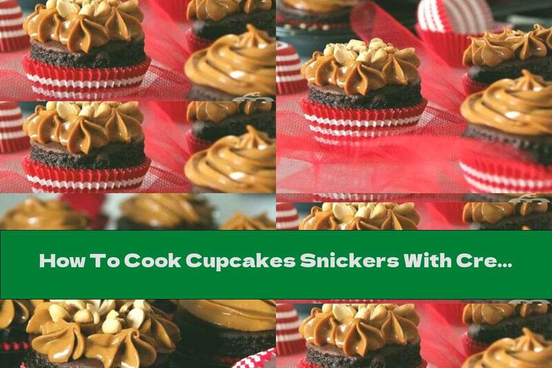 How To Cook Cupcakes Snickers With Cream Cheese - Recipe
