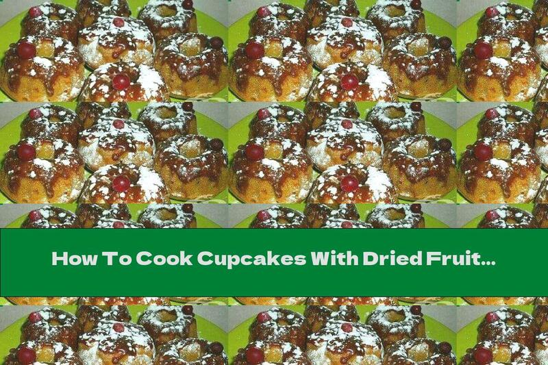 How To Cook Cupcakes With Dried Fruit Without Eggs And Milk - Recipe